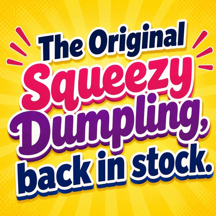 The Original Squeezy Dumpling is back!