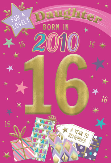 2010 Happy 16th Birthday Daughter From The Year You Were Born
