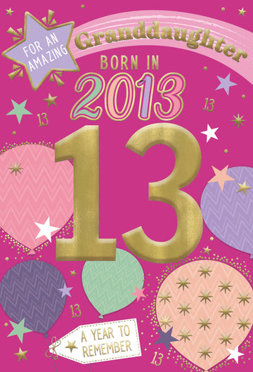 2013 Happy 13th Birthday Granddaughter From The Year You Were Born