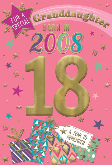 2008 Happy 18th Birthday Granddaughter From The Year You Were Born