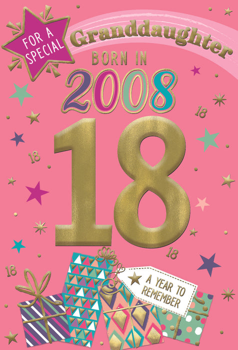 2008 Happy 18th Birthday Granddaughter From The Year You Were Born