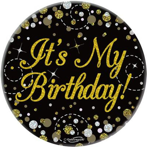 3" Badge It's My Birthday Sparkling Fizz Black Gold Holographic