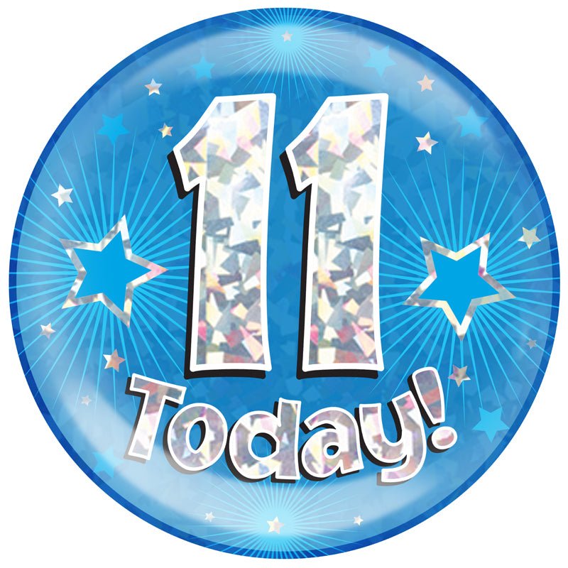 6" Jumbo Badge 11 Today Blue Holographic Cracked Ice - Sweets 'n' Things
