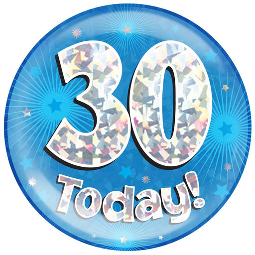 6" Jumbo Badge 30 Today Blue Holographic Cracked Ice - Sweets 'n' Things
