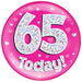 6" Jumbo Badge 65 Today Pink Holographic Dot - Sweets 'n' Things
