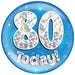 6" Jumbo Badge 80 Today Blue Holographic Cracked Ice - Sweets 'n' Things